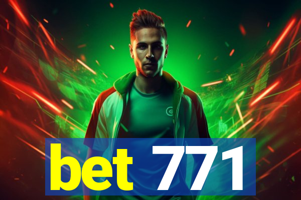 bet 771
